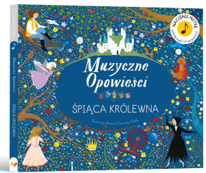 Muzyczne Opowieści. Śpiąca Królewna