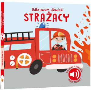 Odkrywam dźwięki. STRAŻACY